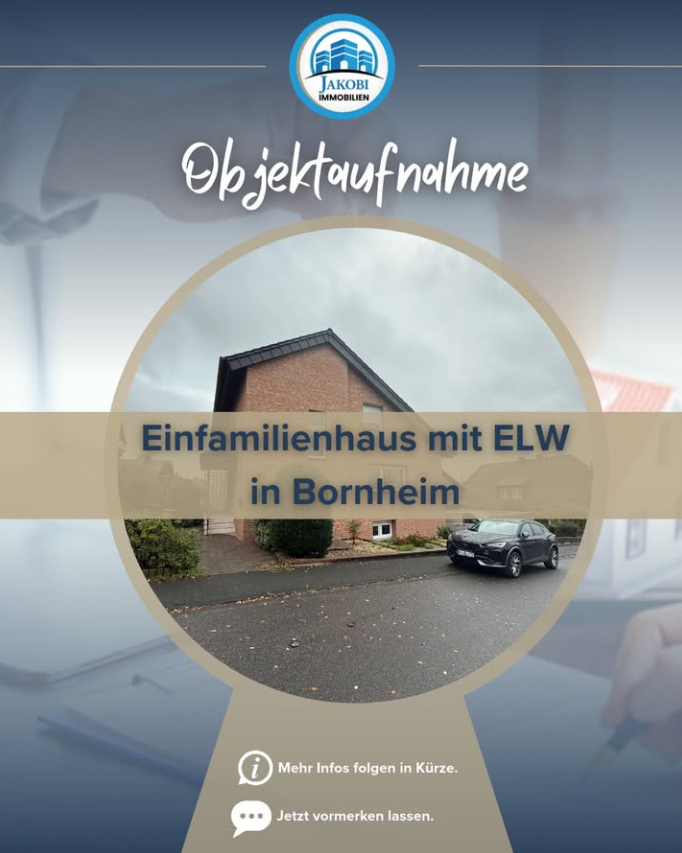 Einfamilienhaus mit vermieteter Einliegerwohnung in Bornheim – Aufnahmetermin – Jakobi Immobilien